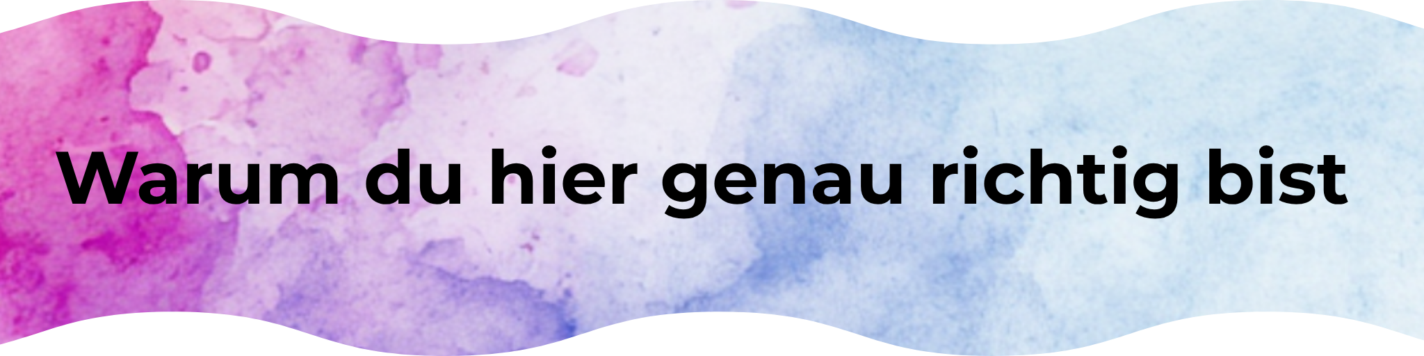 Warum du hier genau richtig bist
