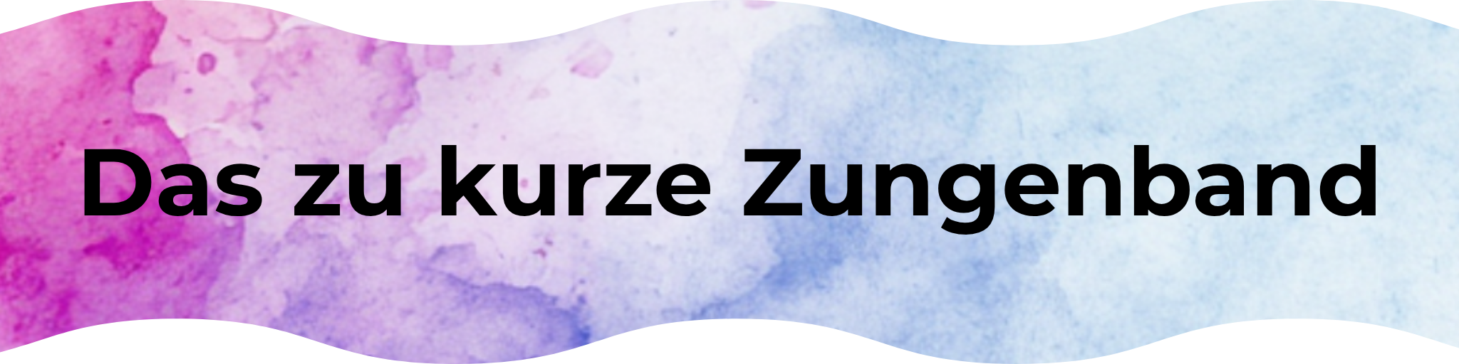 Das zu kurze Zungenband
